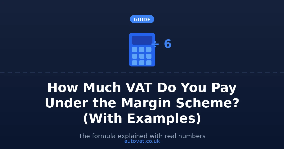 How Much VAT Do You Pay Under the Margin Scheme? (With Examples)
